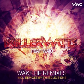 Killerwatts feat. Waio Wake Up - Symbolic Remix