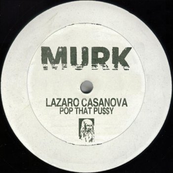 Lazaro Casanova Pop That Pu$$y - Original Mix