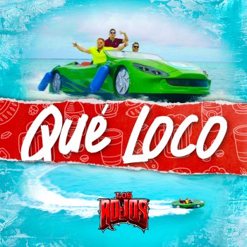 Исполнитель Los Rojos, альбом Qué Loco - Single