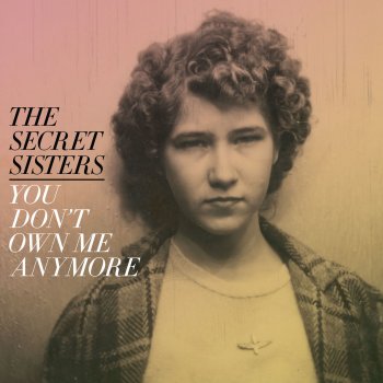 The Secret Sisters Carry Me