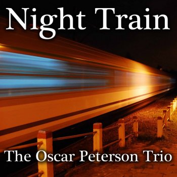 Oscar Peterson Trio Night Train