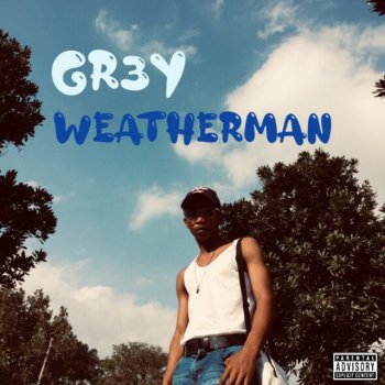 GR3Y Weatherman