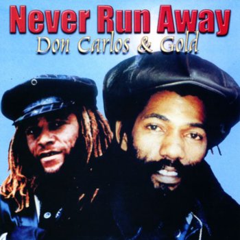 Исполнитель Don Carlos & Gold, альбом Never Run Away