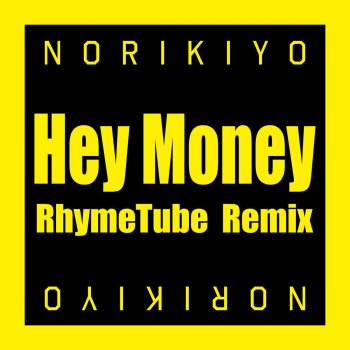 NORIKIYO Hey Money RhymeTube Remix