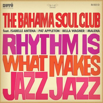 The Bahama Soul Club The Rhythms Of … But Rich Rhythms