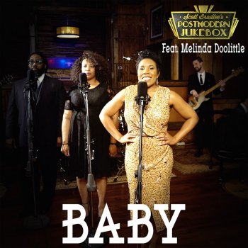 Scott Bradlee's Postmodern Jukebox feat. Melinda Doolittle Baby