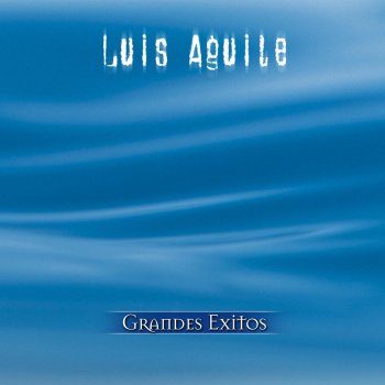 Luis Aguile Mira Que Luna