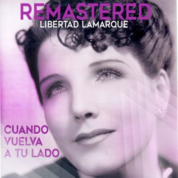 Libertad Lamarque Alma mía (Remastered)