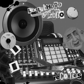 Lex Luthorz feat. Pablo Ganas
