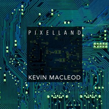 Kevin MacLeod Pixelland