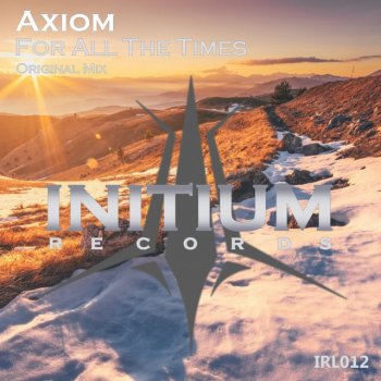 Axiom For All The Times - Original Mix