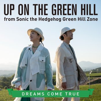 Dreams Come True UP ON THE GREEN HILL from Sonic the Hedgehog Green Hill Zone