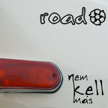 Road Nem kell más no.II