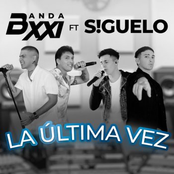 Исполнитель Banda XXI, альбом La Última Vez - Single