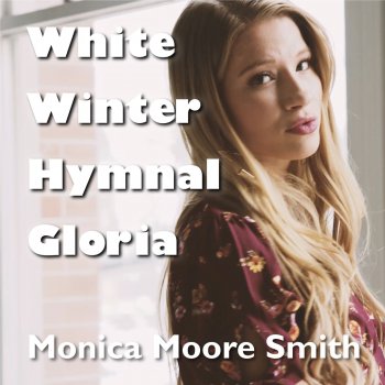 Monica Moore Smith White Winter Hymnal Gloria