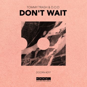 Tommy Trash feat. D.O.D Don't Wait