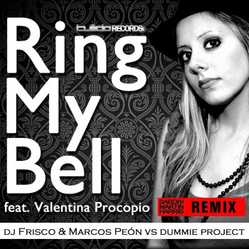 Исполнитель DJ Frisco, альбом Ring My Bell (Sardi & Martin Harris Remix) [DJ Frisco & Marcos Peón vs. Dummie Project] [feat. Valentina Procopio] - Single
