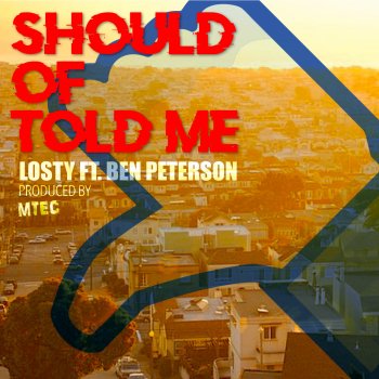 Losty Should of Told Me (feat. Ben Peterson)