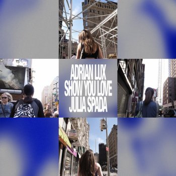 Adrian Lux feat. Julia Spada Show You Love