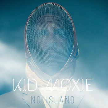 Kid Moxie No Island