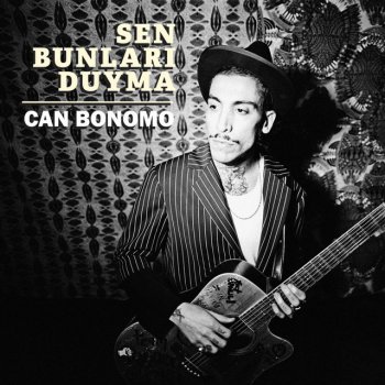 Can Bonomo Sen Bunları Duyma