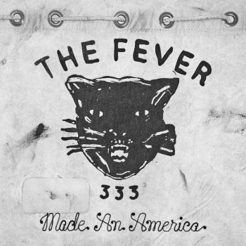 FEVER 333 Made an America