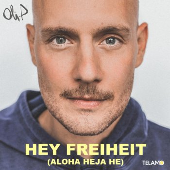 Oli.P Hey Freiheit (Aloha Heja He)