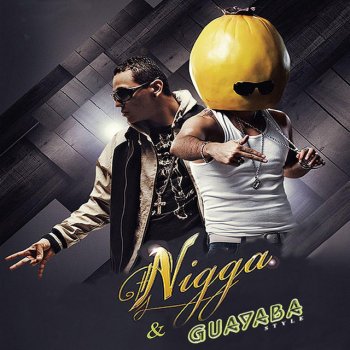 Nigga Guayaba Style