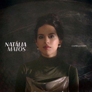 Natália Matos Começo e Fim