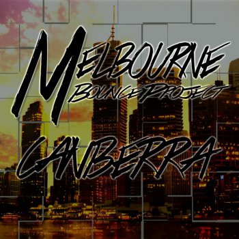 Исполнитель Melbourne Bounce Project, альбом Canberra