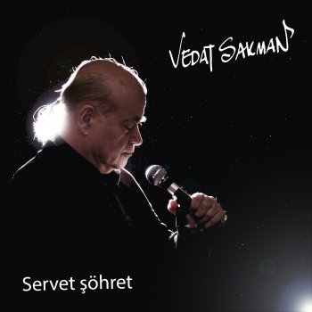 Vedat Sakman Servet Şöhret