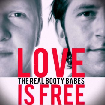 The Real Booty Babes Love Is Free - Short Radio Edit