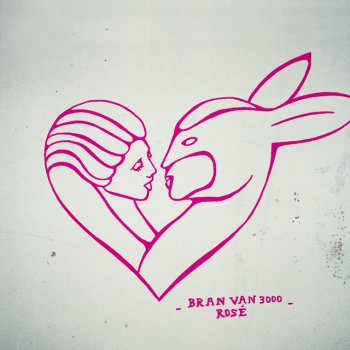 Bran Van 3000 Sex, Love & Peace