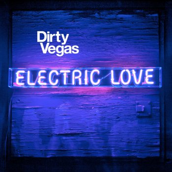 Dirty Vegas Electric Love