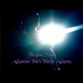 Buğra Milat Adamın Bir'i Bir'in Adamı (2008)