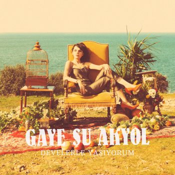 Gaye Su Akyol Develerle Yaşıyorum (Radio Edit)