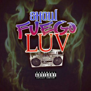 Fuego Show Fuego Luv