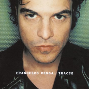 Francesco Renga Tracce Di Te