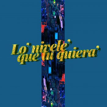 Acentoh Lo’ nivele que tu quiera (feat. Star Music, mediopicky, Ángel Pa, Chiky La Paca, J Play & Mr Kutukuh)