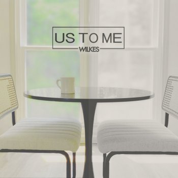 Исполнитель WILKES, альбом Us To Me