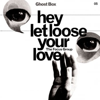 Исполнитель The Focus Group, альбом Hey Let Loose Your Love