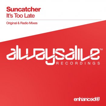 Suncatcher It's Too Late - Radio Mix