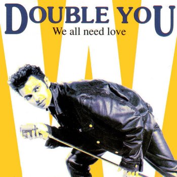 Double You We All Need Love - Extended Mix