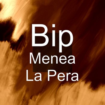 Bip Menea La Pera