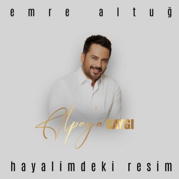 Emre Altuğ Hayalimdeki Resim - Alpay'a Saygı