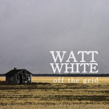 Watt White Off the Grid