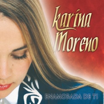 Karina Moreno Enamorada de Ti