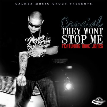 Crucial feat. Mike Jones They Wont Stop Me