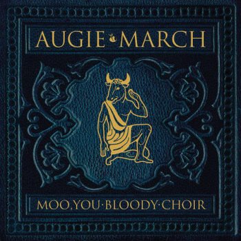 Augie March There Is No Such Place - 2006 Version