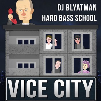 Hard Bass School feat. DJ Blyatman Vice City